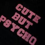 Cute But Psycho brokat