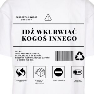 Idź wkurwiać kogoś innego