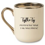 Tylko ty potrafisz mnie...