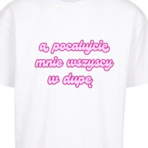 A pocałujcie mnie wszyscy w dupę nadruk