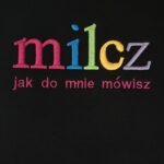 Milcz jak do mnie mówisz kolorowy haft 3d