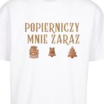 Świąteczny nadruk - Popierniczy mnie zaraz