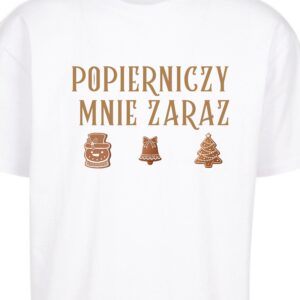 Świąteczny nadruk - Popierniczy mnie zaraz