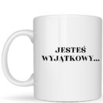 Jesteś wyjątkowy...