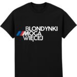 Od ręki - blondynki mogą więcej- koszulka czarna -  rozmiar S