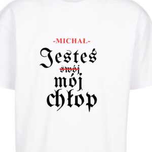 *Twoje imię* Jesteś mój chłop