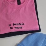 Koszulka haft w piździe to mam
