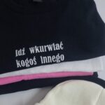Koszulka haft idź wkurwiać kogoś innego