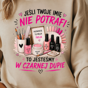 Jeśli *Twoje Imię* nie potrafi to ... - Stylistka Paznokci