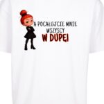 Mała złośnica - A pocałujcie mnie wszyscy w dupe!