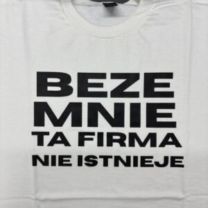 Od ręki - beze mnie ta firma nie istnieje -  koszulka biała -  rozmiar M