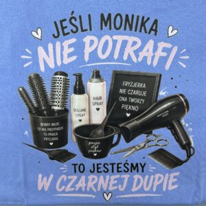 Od ręki - jeśli MONIKA nie potrafi... -  koszulka cornflowe blue -  rozmiar M