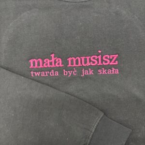 Od ręki - mała musisz twarda być... - bluza bez kaptura czarna -  rozmiar XL