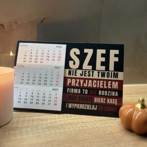 Kalendarz biurkowy - szef nie jest Twoim przyjaciele