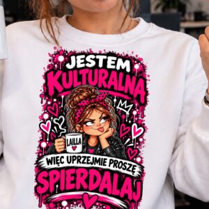 jestem kulturalna, więc uprzejmie proszę ...