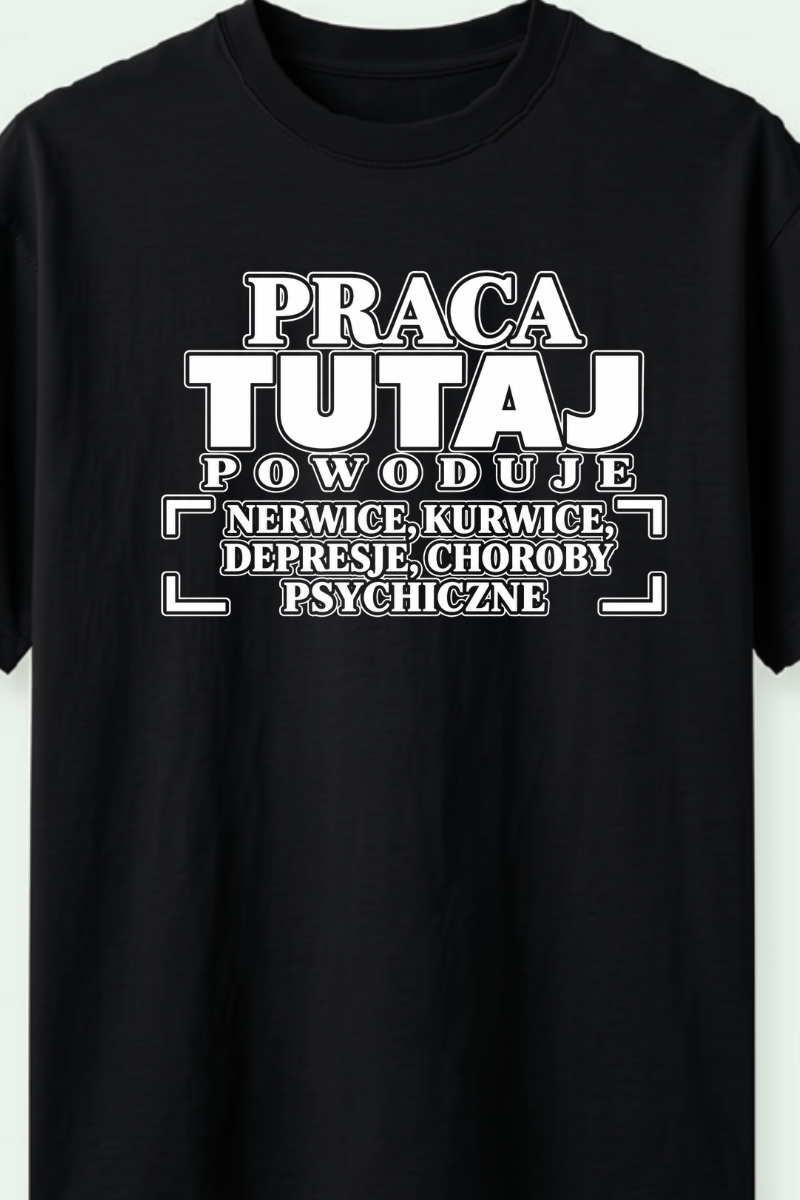 praca tutaj powoduje nerwice, kurwice, depresje, choroby psychiczne